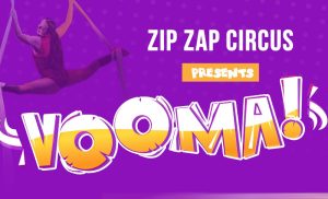 A promotional poster for the Zip Zap Circus' Vooma Show in Foreshore
