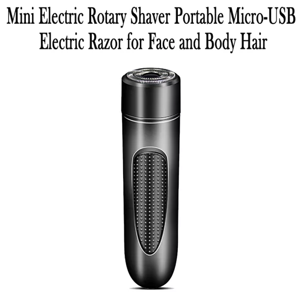 Mini Electric Rotary Shaver Portable Micro-USB Electric Razor for Face and Body Hair_4